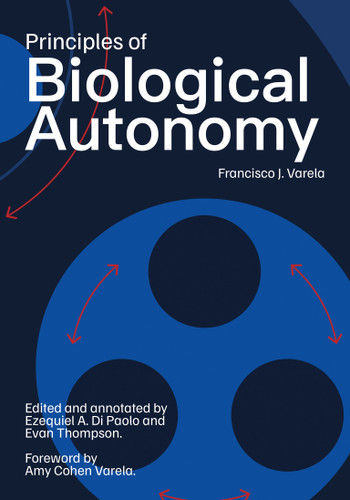 Principles of Biological Autonomy, a new annotated edition book cover by Francisco J. Varela