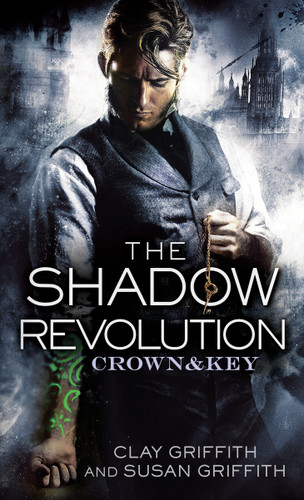 The Shadow Revolution: Crown & Key (Crown & Key) book cover by Clay Griffith, Susan Griffith