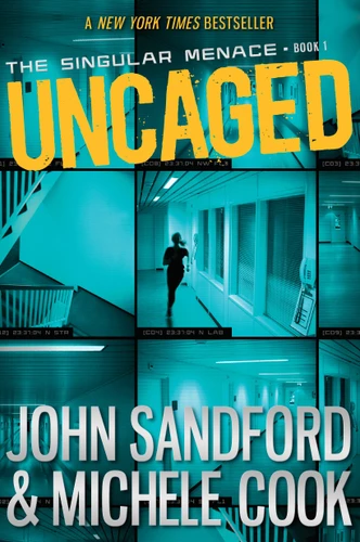 Uncaged (The Singular Menace, 1) (The Singular Menace) book cover by John Sandford, Michele Cook