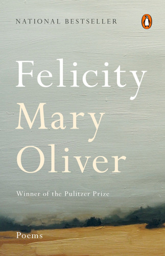 Felicity: Poems book cover by Mary Oliver