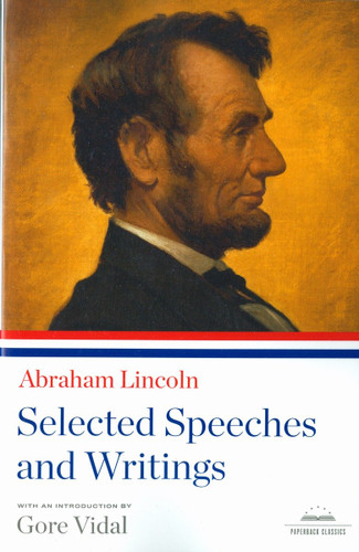 Abraham Lincoln: Selected Speeches and Writings: A Library of America Paperback Classic book cover by Abraham Lincoln