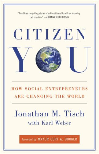 Citizen You: How Social Entrepreneurs Are Changing the World book cover by Jonathan Tisch, Karl Weber