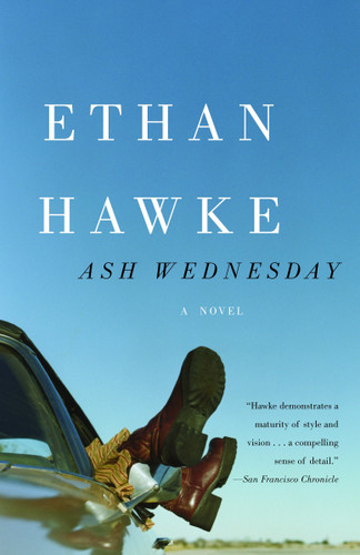 Ash Wednesday (Vintage Contemporaries) book cover by Ethan Hawke