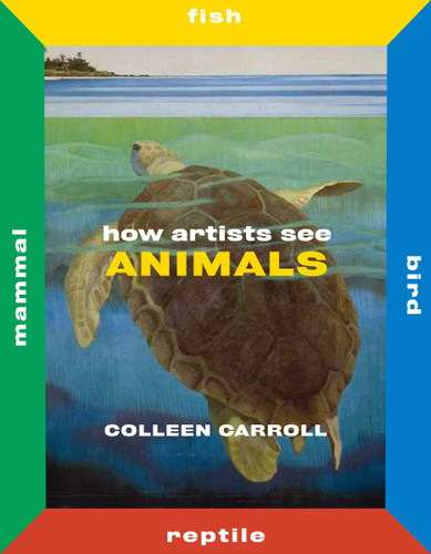 How Artists See Animals: Mammal Fish Bird Reptile (How Artists See New) (2ND ed.) Cover