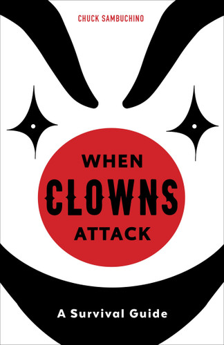 When Clowns Attack: A Survival Guide book cover by Chuck Sambuchino