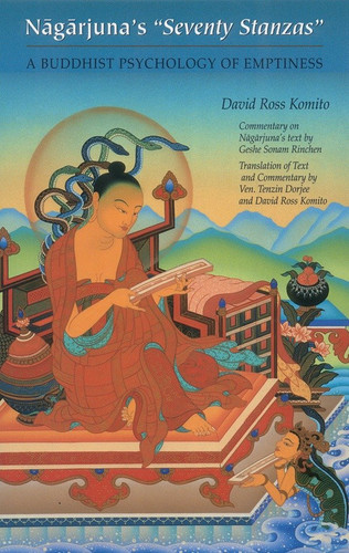 Nagarjuna's Seventy Stanzas: A Buddhist Psychology of Emptiness book cover by David Ross Komito