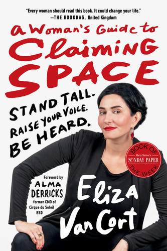 A Woman's Guide to Claiming Space: Stand Tall. Raise Your Voice. Be Heard. book cover by Eliza VanCort