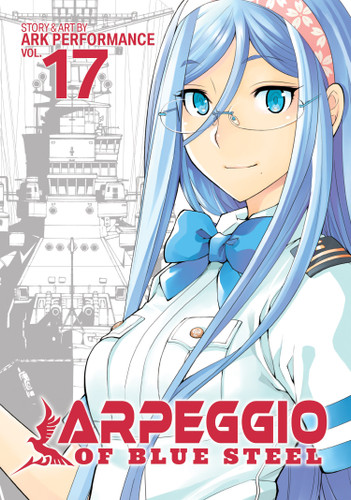 Arpeggio of Blue Steel Vol. 17 (Arpeggio of Blue Steel) book cover by Ark Performance