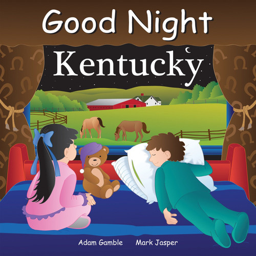 Good Night Kentucky (Good Night Our World) book cover by Adam Gamble, Mark Jasper, Joe Veno