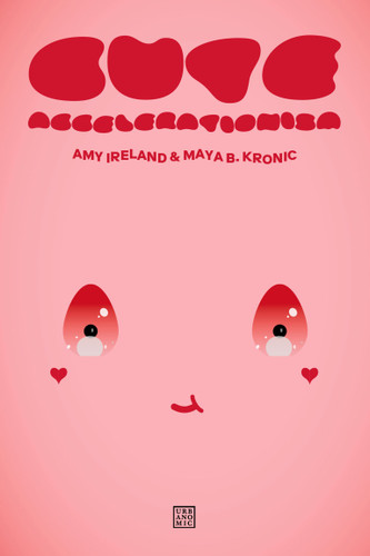 Cute Accelerationism book cover by Amy Ireland, Maya B. Kronic