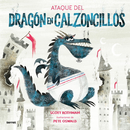 El ataque del dragón en calzoncillos / Attack of the Underwear Dragon book cover by Scott Rothman