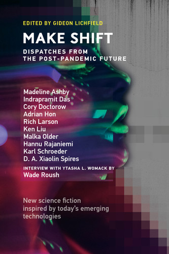 Make Shift: Dispatches from the Post-Pandemic Future (Twelve Tomorrows) book cover by Gideon Lichfield