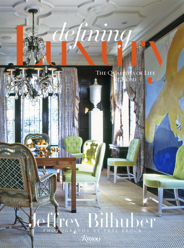 Jeffrey Bilhuber: Defining Luxury: The Qualities of Life at Home book cover by Jeffrey Bilhuber