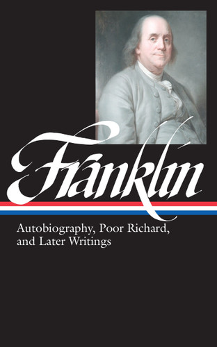 Benjamin Franklin: Autobiography, Poor Richard, and Later Writings (LOA #37b) (Library of America Benjamin Franklin Edition) book cover by Benjamin Franklin