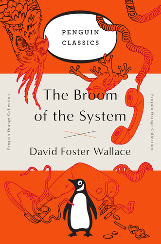 The Broom of the System: A Novel (Penguin Orange Collection) (Penguin Orange Collection) book cover by David Foster Wallace