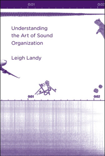 Understanding the Art of Sound Organization book cover by Leigh Landy