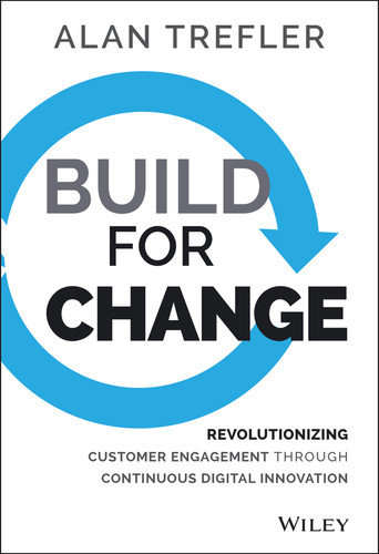 Build for Change: Revolutionizing Customer Engagement through Continuous Digital Innovation book cover by Alan Trefler