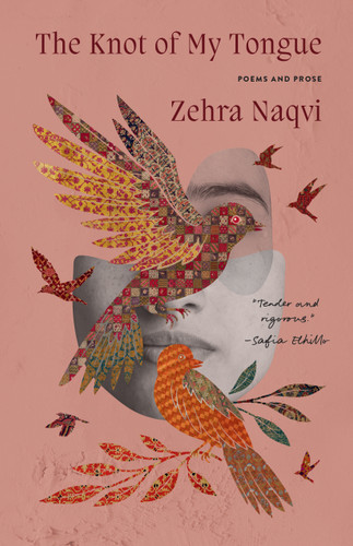 The Knot of My Tongue: Poems and Prose book cover by Zehra Naqvi