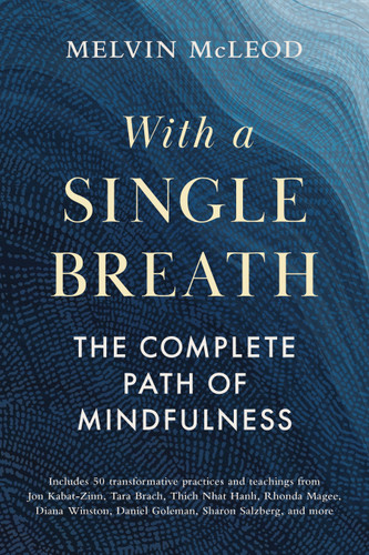 With a Single Breath: The Complete Path of Mindfulness book cover by Melvin McLeod