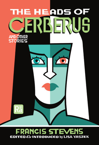 The Heads of Cerberus and Other Stories (MIT Press / Radium Age) book cover by Francis Stevens