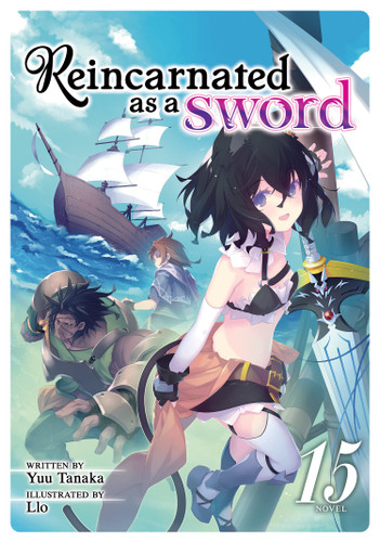 Reincarnated as a Sword (Light Novel) Vol. 15 (Reincarnated as a Sword (Light Novel)) book cover by Yuu Tanaka