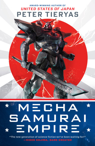 Mecha Samurai Empire (A United States of Japan Novel) book cover by Peter Tieryas