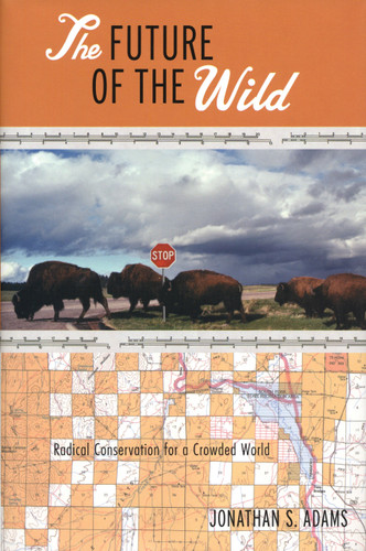 The Future of the Wild: Radical Conservation for a Crowded World book cover by Jonathan Adams
