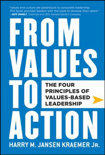 From Values to Action : The Four Principles of Values-Based Leadership Cover