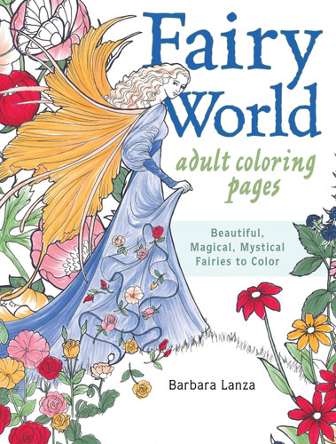 Fairy World Coloring Pages: Beautiful, Magical Mystical Fairies to Color book cover by Barbara Lanza