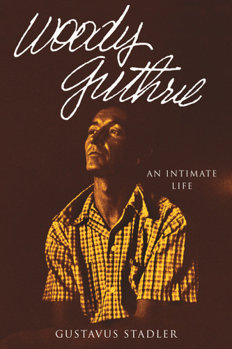 Woody Guthrie: An Intimate Life book cover by Gustavus Stadler