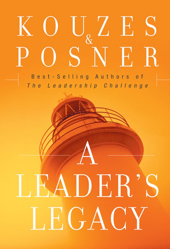 A Leader's Legacy (J-B Leadership Challenge: Kouzes/Posner) book cover by James M. Kouzes, Barry Z. Posner
