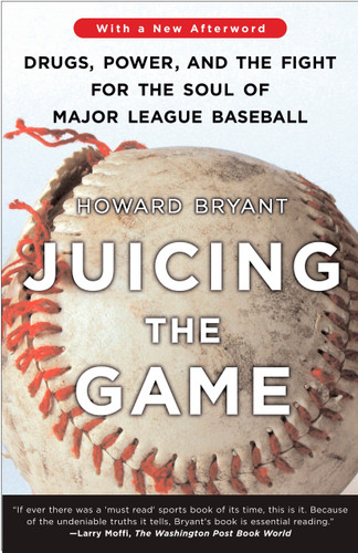Juicing the Game: Drugs, Power, and the Fight for the Soul of Major League Baseball book cover by Howard Bryant