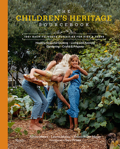 The Children's Heritage Sourcebook: 100+ Back-to-Roots Activities for Kids & Teens book cover by Ashley Moore, Lauren Malloy, Emma Rollin Moore