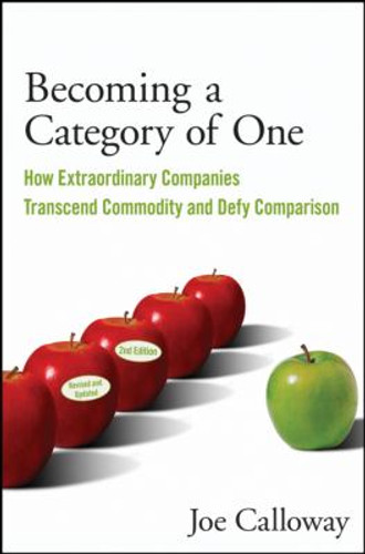 Becoming a Category of One : How Extraordinary Companies Transcend Commodity and Defy Comparison Cover