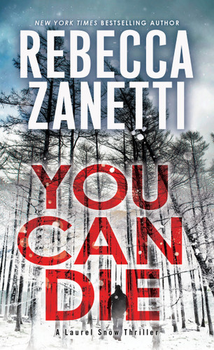 You Can Die (A Laurel Snow Thriller) book cover by Rebecca Zanetti