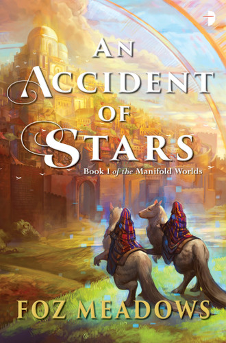 An Accident of Stars: Book I in The Manifold Worlds Series (Manifold Worlds) book cover by Foz Meadows