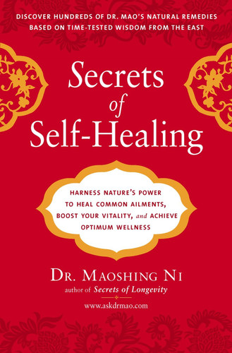 Secrets of Self-Healing: Harness Nature's Power to Heal Common Ailments, Boost Your Vitality,and Achieve Optimum Wellness book cover by Maoshing Ni