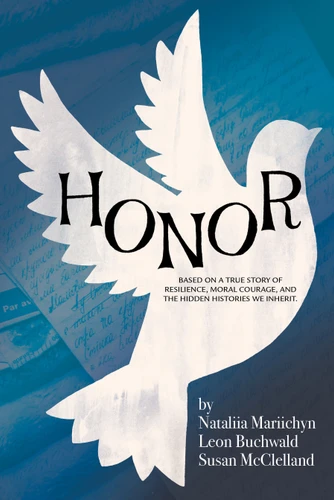 Honor book cover by Susan McClelland, Nataliia Mariichyn, Leon Buchwald