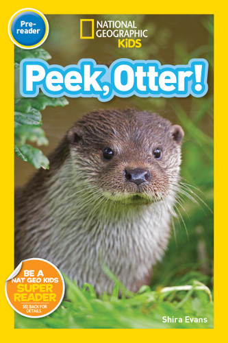 National Geographic Readers: Peek, Otter (Pre-Reader) (National Geographic Kids Readers) book cover by Shira Evans, National Geographic Kids