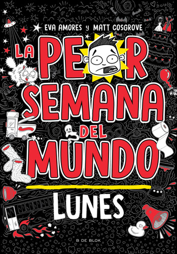 La peor semana del mundo – Lunes / Worst Week Ever! Monday book cover by Matt Crosgrove, Eva Amores