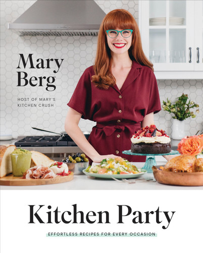 Kitchen Party: Effortless Recipes for Every Occasion: A Cookbook book cover by Mary Berg