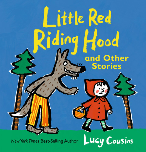 Little Red Riding Hood and Other Stories (Lucy Cousins Nursery Stories) book cover by Lucy Cousins