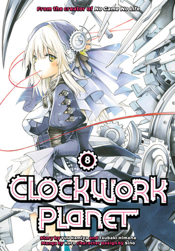 Clockwork Planet 8 (Clockwork Planet) book cover by Yuu Kamiya, Tsubaki Himana