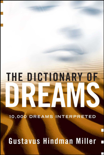 The Dictionary of Dreams: Dictionary of Dreams book cover by Gustavus Hindman Miller