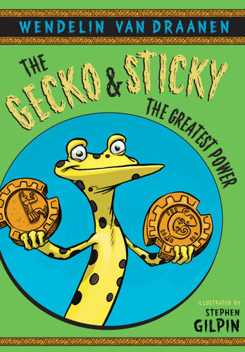 The Gecko and Sticky: The Greatest Power (The Gecko and Sticky) book cover by Wendelin Van Draanen