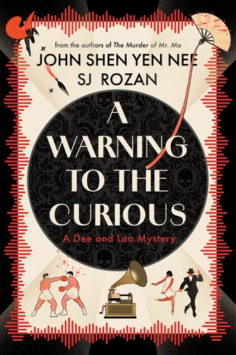 A Warning to the Curious (A Dee and Lao Mystery) book cover by SJ Rozan, John Shen Yen Nee