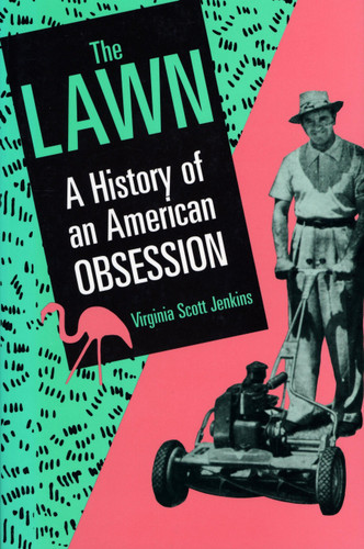 The Lawn: A History of an American Obsession book cover by Virginia Jenkins