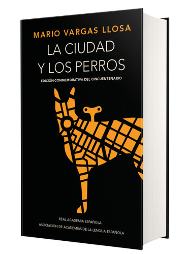 La ciudad y los perros (Edición conmemorativa de la RAE y la ASALE) / The Time of the Hero (EDICIÓN CONMEMORATIVA DE LA RAE Y LA ASALE) book cover by Mario Vargas Llosa