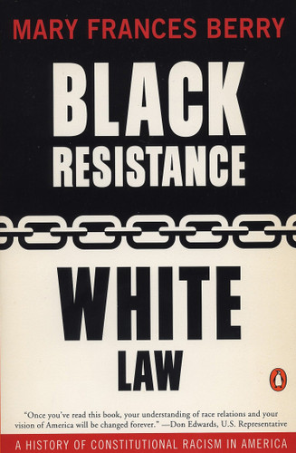 Black Resistance/White Law: A History of Constitutional Racism in America book cover by Mary Frances Berry