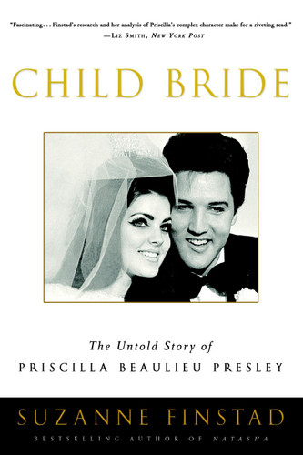 Child Bride: The Untold Story of Priscilla Beaulieu Presley book cover by Suzanne Finstad